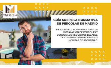Guía para entender la normativa de instalación de pérgolas en Madrid
